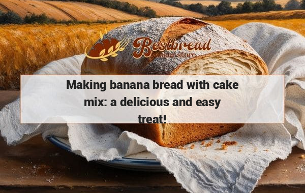 Making banana bread with cake mix: a delicious and easy treat!